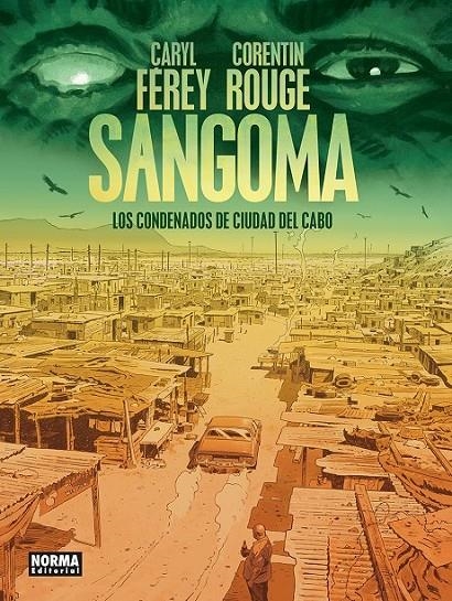 SANGOMA, LOS CONDENADOS DE CIUDAD DEL CABO | 9788467985221 | CARYL FEREY - CORENTIN ROUGE | Tienda de Cómics, Manga, Magic y Pokémon en Torrejón de Ardoz
