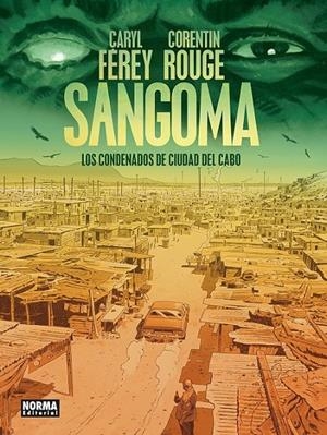 SANGOMA, LOS CONDENADOS DE CIUDAD DEL CABO | 9788467985221 | CARYL FEREY - CORENTIN ROUGE | Tienda de Cómics, Manga, Magic y Pokémon en Torrejón de Ardoz