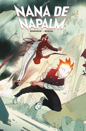 NANA DE NAPALM | 9788467984156 | RICK REMENDER - BENGAL | Tienda de Cómics, Manga, Magic y Pokémon en Torrejón de Ardoz