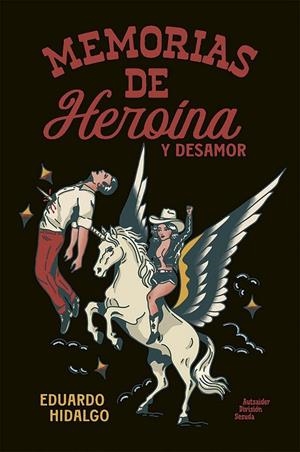 MEMORIAS DE HEROINA Y DESAMOR | 9791399121643 | EDUARDO HIDALGO DOWNING | Tienda de Cómics, Manga, Magic y Pokémon en Torrejón de Ardoz
