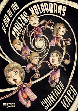 EL DIA DE LAS CABEZAS VOLADORAS | 9791387953812 | SHINTARO KAGO | Tienda de Cómics, Manga, Magic y Pokémon en Torrejón de Ardoz