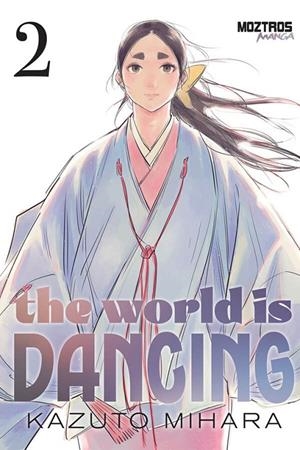 THE WORLD IS DANCING # 02 | 9791387953942 | KAZUTO MIHARA | Tienda de Cómics, Manga, Magic y Pokémon en Torrejón de Ardoz