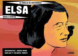 ELSA, LA HUELLA DE OESTERHELD | 9791387927363 | IÑAKET - JAVIER MORA | Tienda de Cómics, Manga, Magic y Pokémon en Torrejón de Ardoz