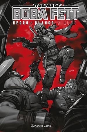 STAR WARS BOBA FETT NEGRO, BLANCO Y ROJO | 9791388100932 | ALYSSA WONG - BENJAMIN PERCY - ETHAN SACKS - SALADIN AHMED - JUAN JOSÉ RYP - RAMÓN ROSANAS - SARA PI | Tienda de Cómics, Manga, Magic y Pokémon en Torrejón de Ardoz