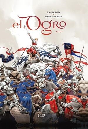 EL OGRO. ACTO 01 | 9791388029714 | JEAN DUFAUX - JUAN LUIS LANDA | Tienda de Cómics, Manga, Magic y Pokémon en Torrejón de Ardoz