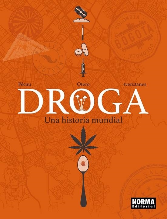 DROGA, UNA HISTORIA MUNDIAL | 9788467985948 | JEAN-PIERRE PÉCAU - NICOLAS OTÉRO - IVERS2ANES | Tienda de Cómics, Manga, Magic y Pokémon en Torrejón de Ardoz