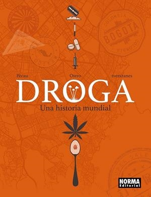 DROGA, UNA HISTORIA MUNDIAL | 9788467985948 | JEAN-PIERRE PÉCAU - NICOLAS OTÉRO - IVERS2ANES | Tienda de Cómics, Manga, Magic y Pokémon en Torrejón de Ardoz
