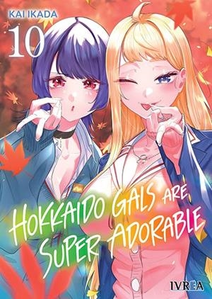 HOKKAIDO GALS ARE SUPER ADORABLE 10 | 9791388450921 | KAI IKADA | Tienda de Cómics, Manga, Magic y Pokémon en Torrejón de Ardoz