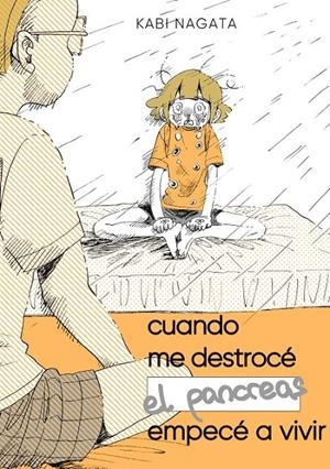 CUANDO ME DESTROCE EL PANCREAS EMPECE A VIVIR | 9788410126329 | KABI NAGATA | Tienda de Cómics, Manga, Magic y Pokémon en Torrejón de Ardoz