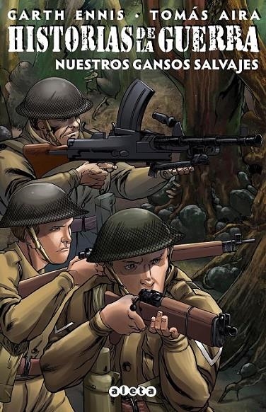 HISTORIAS DE LA GUERRA # 04 NUESTROS GANSOS SALVAJES | 9788418589454 | GARTH ENNIS - TOMAS AIRA | Tienda de Cómics, Manga, Magic y Pokémon en Torrejón de Ardoz